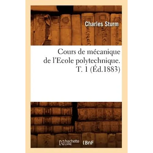 Cours de Mécanique de l'Ecole Polytechnique. T. 1 (Éd.1883)