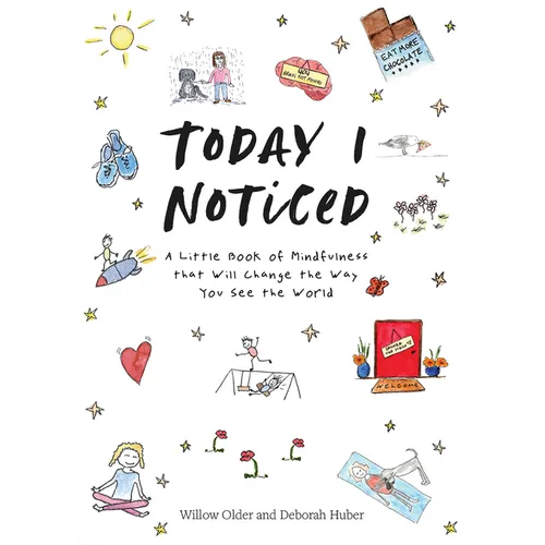 Today I Noticed: A Little Book of Mindfulness That Will Change the Way You See the World