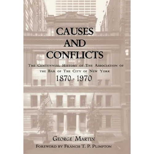 Causes and Conflicts: The Centennial History of the Association of the Bar of NYC