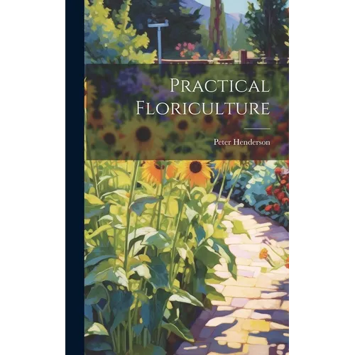 Practical Floriculture