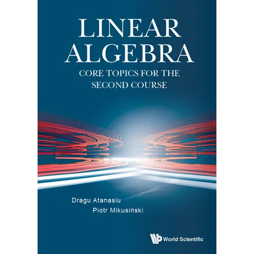 Linear Algebra: Core Topics for the Second Course