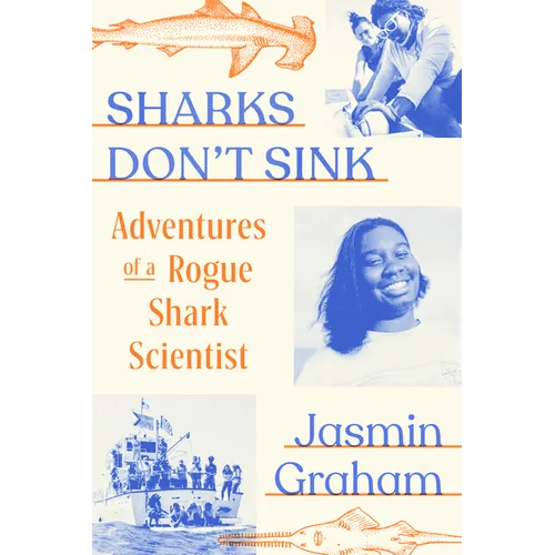 Sharks Don't Sink: Adventures of a Rogue Shark Scientist