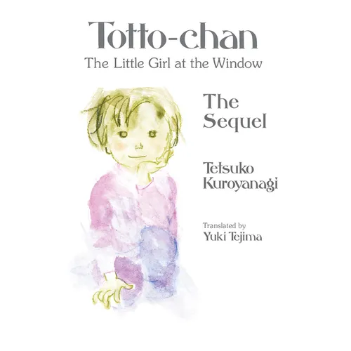 Totto-Chan, the Little Girl at the Window: The Sequel