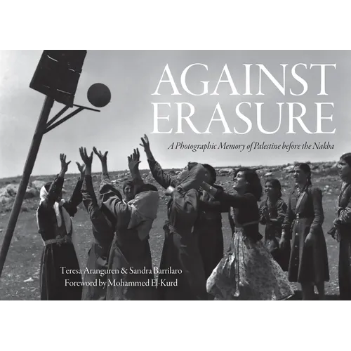 Against Erasure: A Photographic Memory of Palestine Before the Nakba