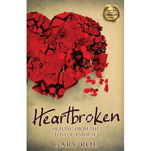 Heartbroken: Healing from the Loss of a Spouse