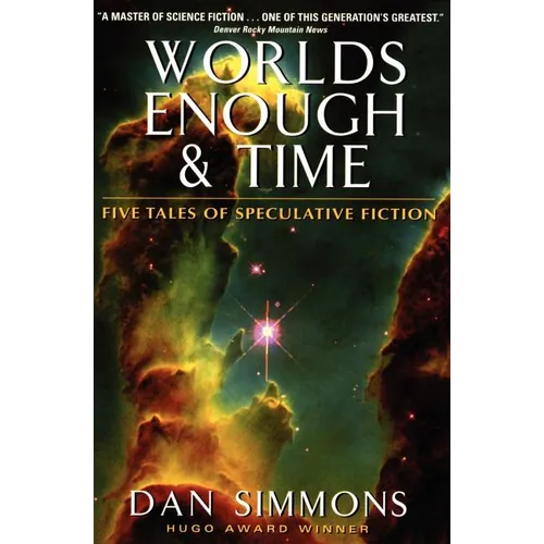 Worlds Enough & Time: Five Tales of Speculative Fiction