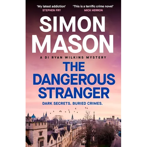 The Dangerous Stranger: The Latest Installment in the Pacy, Oxford-Set Di Ryan Wilkins Series