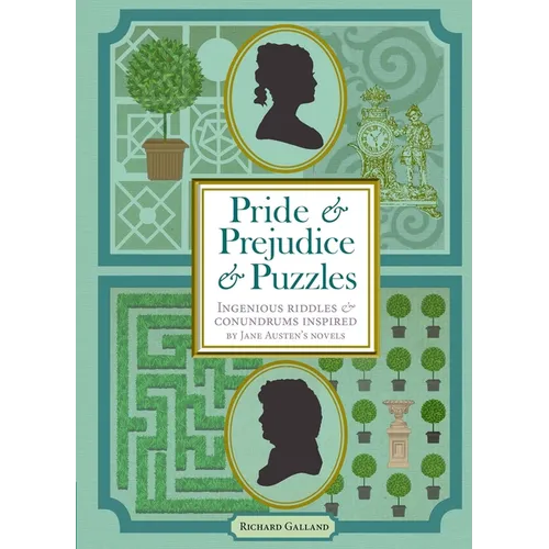 Pride & Prejudice & Puzzles: Ingenious Riddles & Conundrums Inspired by Jane Austen's Novels