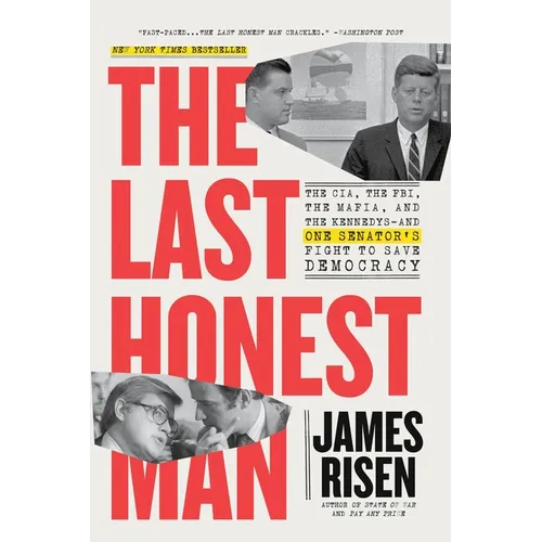 The Last Honest Man: The Cia, the Fbi, the Mafia, and the Kennedys--And One Senator's Fight to Save Democracy