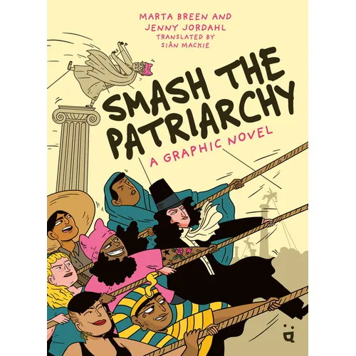 Smash the Patriarchy: A Graphic Novel