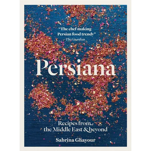 Persiana: Recipes from the Middle East & Beyond