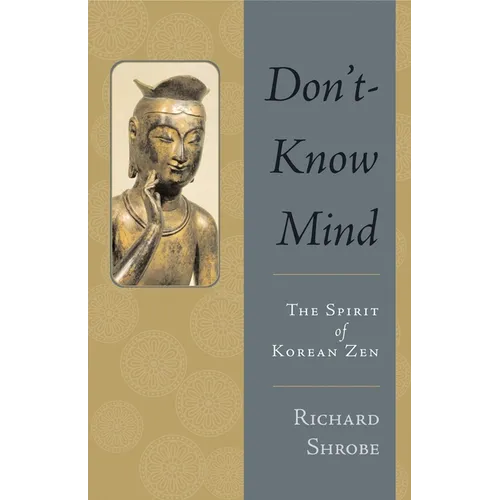Don't-Know Mind: The Spirit of Korean Zen