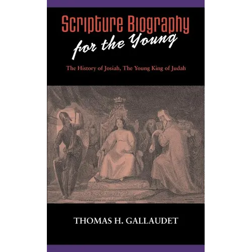 Scripture Biography for the Young: The History of Josiah