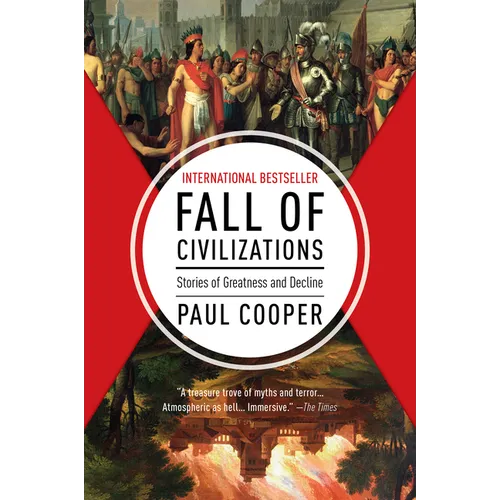 Fall of Civilizations: Stories of Greatness and Decline