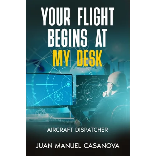 Your Flight Begins at My Desk