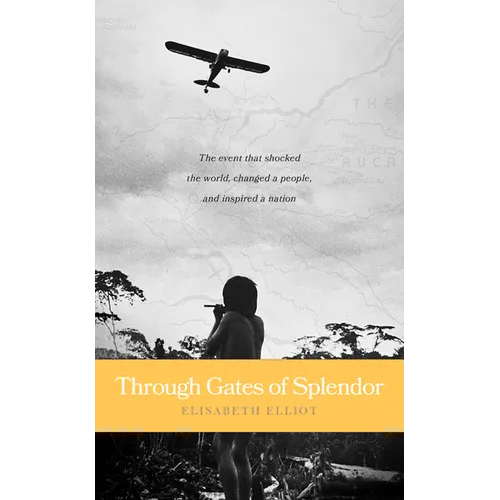 Through Gates of Splendor: 40th Anniversary Edition