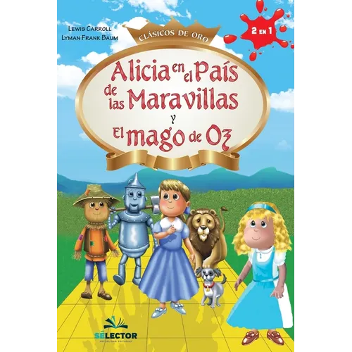 Alicia en el pais de las maravillas y El Mago de Oz