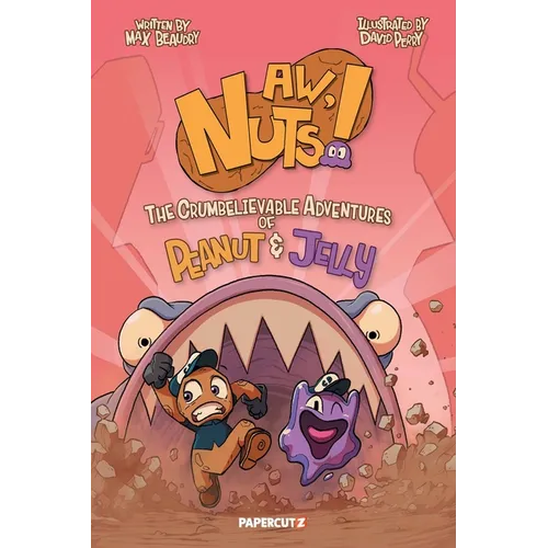 Aw, Nuts!: The Crumbelievable Adventures of Peanut & Jelly