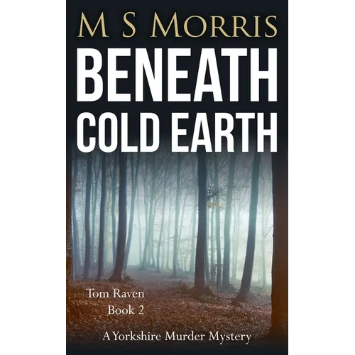 Beneath Cold Earth: A Yorkshire Murder Mystery