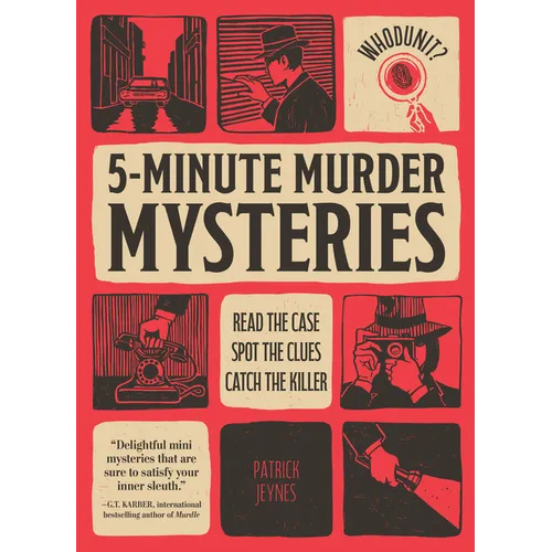 Whodunit? 5-Minute Murder Mysteries: Read the Case, Spot the Clues, Catch the Killer