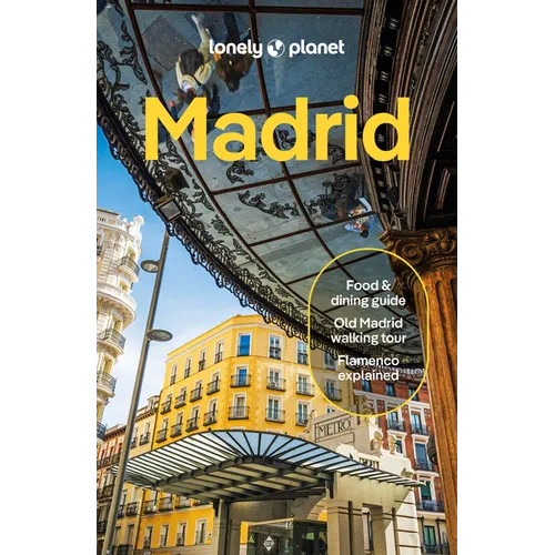 Lonely Planet Madrid: Plan the Trip of a Lifetime Detailed Itineraries & Maps Insider Tips Covers Plaza Mayor, La Latina, Malasana and More