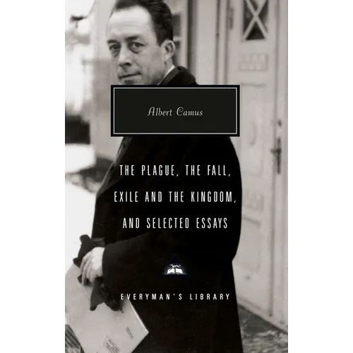 The Plague, the Fall, Exile and the Kingdom, and Selected Essays: Introduction by David Bellos