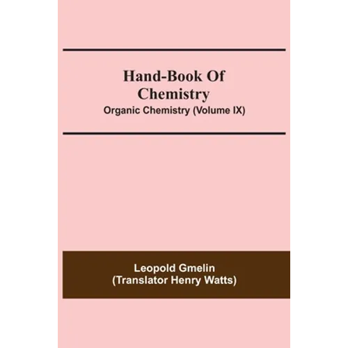 Hand-Book Of Chemistry; Organic Chemistry (Volume IX)