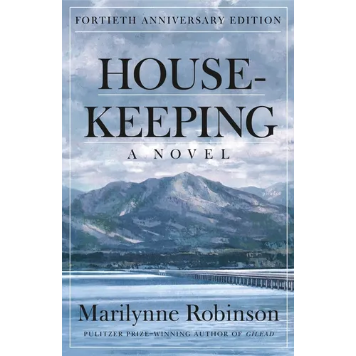 Housekeeping: A Novel (Fortieth Anniversary Edition)