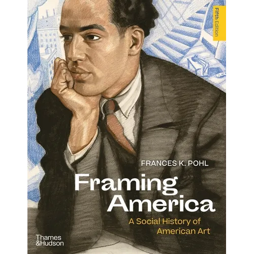 Framing America: A Social History of American Art