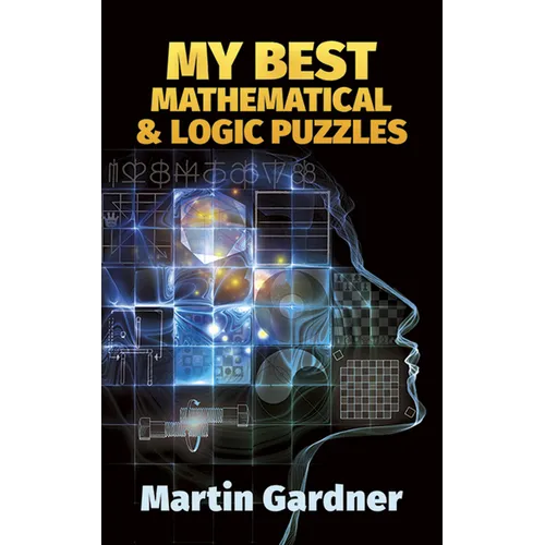 My Best Mathematical and Logic Puzzles