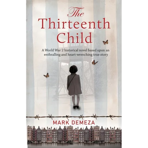 The Thirteenth Child: A WW2 historical novel based upon an enthralling and heart-wrenching true story