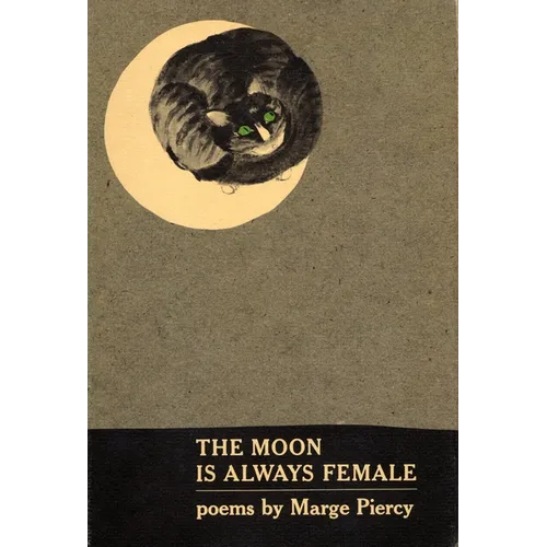 The Moon Is Always Female: Poems