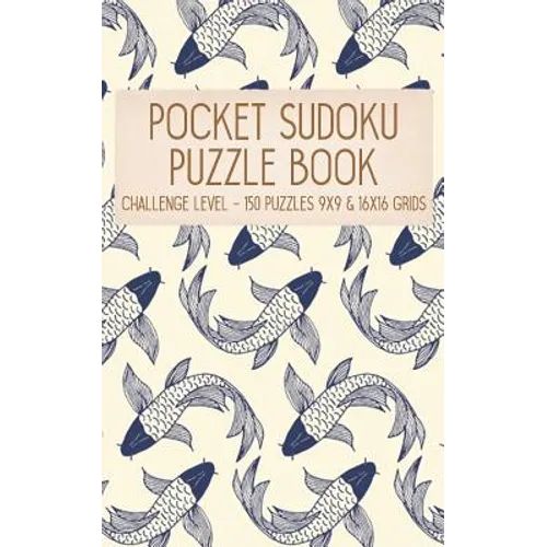 Pocket Sudoku Puzzle Book: Challenge Level - 150 puzzles 9x9 & 16x16 grids Koi Fish Pattern Blue Travel Size Paperback Notebook