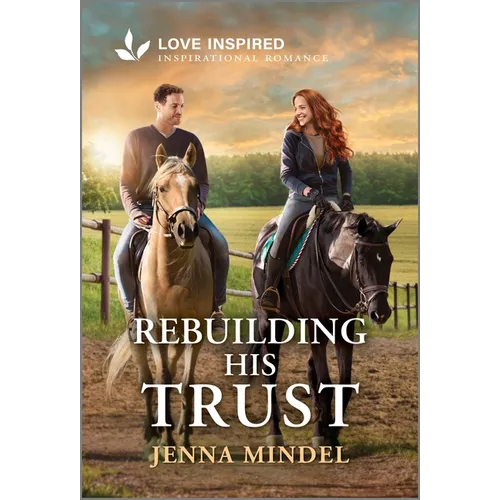 Rebuilding His Trust: An Uplifting Inspirational Romance