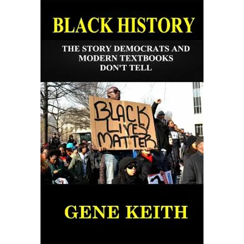 Black History: The Story the Democrats and Modern Textbooks Don't Tell