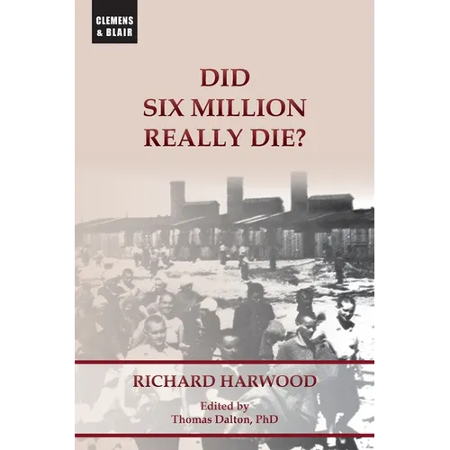 Did Six Million Really Die?