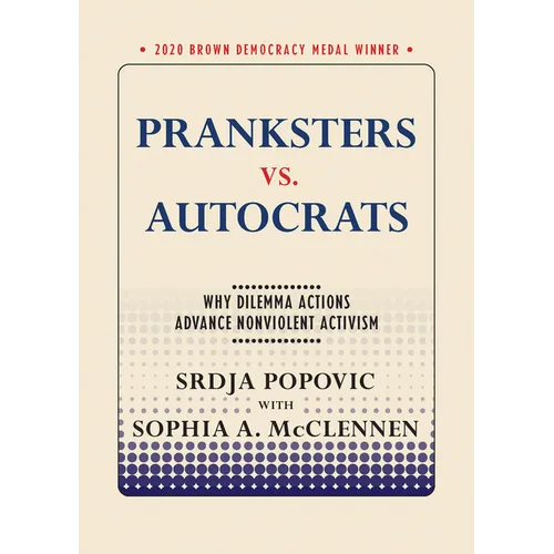 Pranksters vs. Autocrats: Why Dilemma Actions Advance Nonviolent Activism