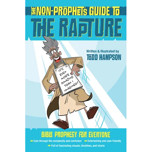 The Non-Prophet's Guide to the Rapture: Bible Prophecy for Everyone