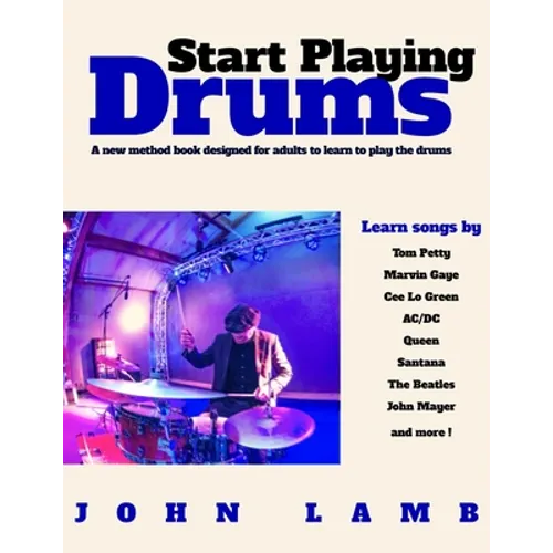 Start Playing Drums: A new method book designed for adults to learn to play the