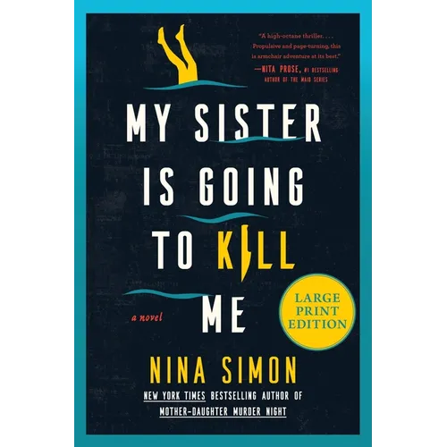 My Sister Is Going to Kill Me: A Novel (Large Print)