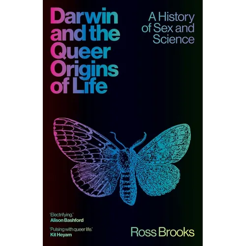 Darwin and the Queer Origins of Life: A History of Sex and Science