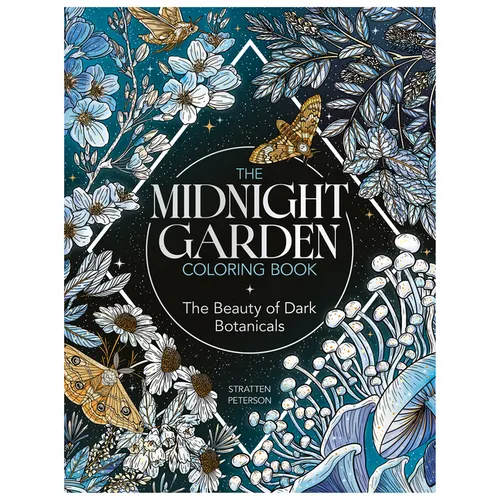The Midnight Garden Coloring Book: The Beauty of Dark Botanicals