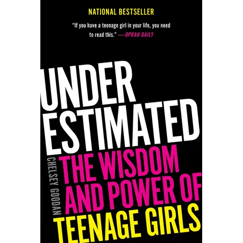 Underestimated: The Wisdom and Power of Teenage Girls