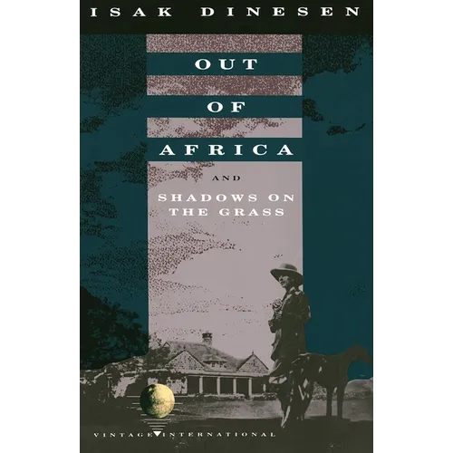 Out of Africa: And Shadows on the Grass