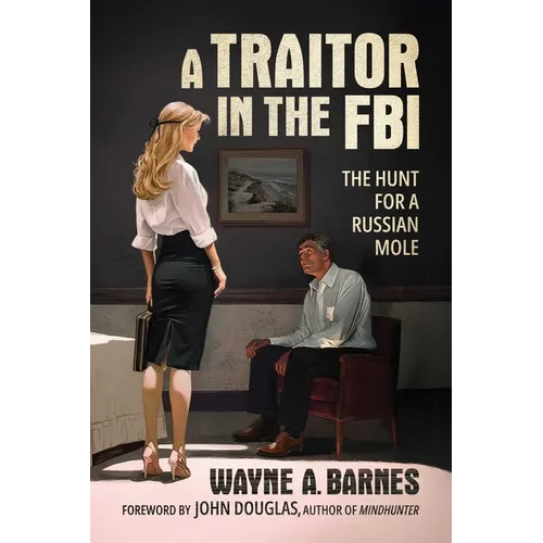A Traitor in the FBI: The Hunt for a Russian Mole