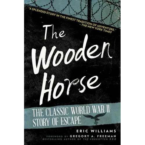 The Wooden Horse: The Classic World War II Story of Escape