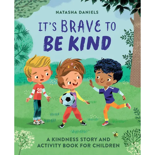 It's Brave to Be Kind: A Kindness Story and Activity Book for Children