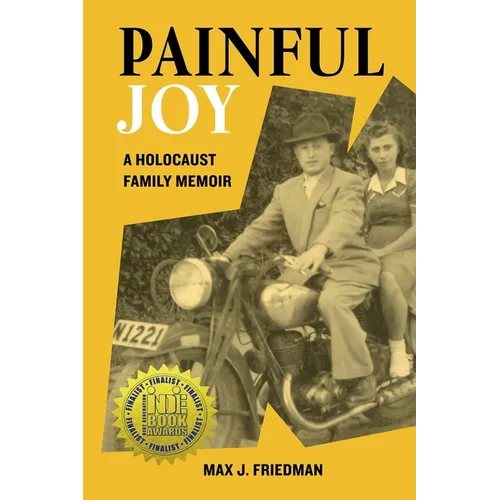 Painful Joy: A Holocaust Family Memoir - Paperback