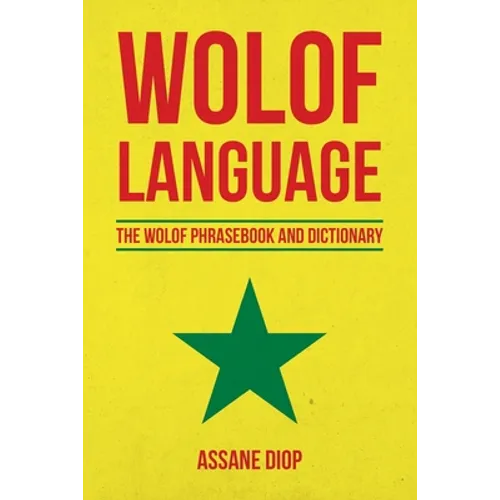 Wolof Language: The Wolof Phrasebook and Dictionary