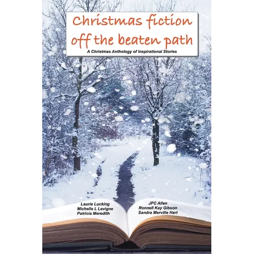 Christmas Fiction Off the Beaten Path: A Christmas anthology of inspirational stories
